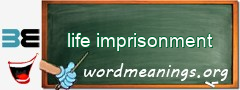 WordMeaning blackboard for life imprisonment